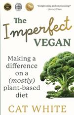 The Imperfect Vegan: Making a difference on a (mostly) plant-based diet