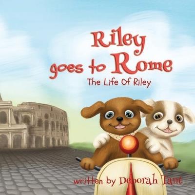 Riley goes to Rome: Riley goes to Rome - Book 4 - Deborah Tant - cover