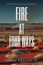 Fire At Four Ways: A Gripping New Crime Thriller