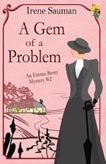 A Gem of a Problem: An historical cozy mystery