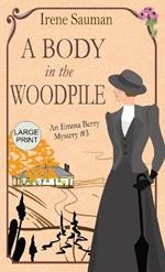 A Body in the Woodpile: An historical cozy mystery