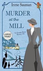 Murder at the Mill: An historical cozy mystery