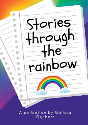 Stories Through the Rainbow - Melissa Gijsbers - cover