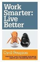 Work Smarter : Live Better