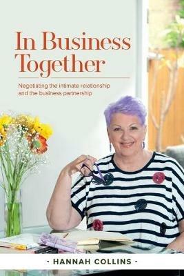 In Business Together: Negotiating the intimate relationship and the business partnership - Hannah Collins - cover