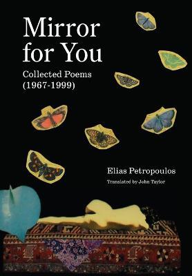 Mirror for You: Collected Poems (1967-1999) - Elias Petropoulos - cover