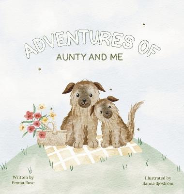 Adventures of Aunty and Me - Emma Rose - cover