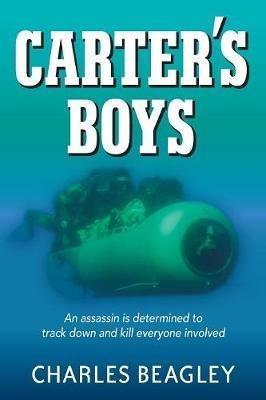 Carter's Boys: An assassin is determined to track down and kill every last one - Charles Beagley - cover