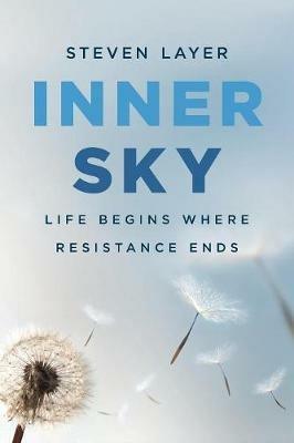 Inner Sky: Life Begins Where Resistance Ends - Steven Layer - cover