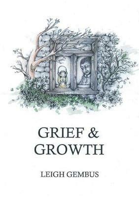 Grief & Growth - Leigh Gembus - cover