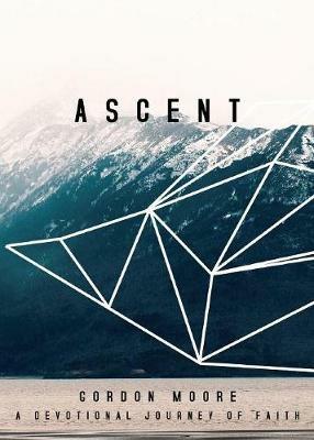 Ascent: A Devotional Journey of Faith - Gordon Moore - cover