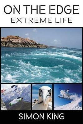 On The Edge: Extreme Life - Simon King - cover