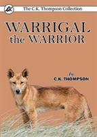 Warrigal the Warrior - C K Thompson - cover