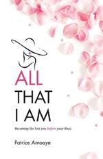 All That I Am: Becoming the best you before your Boaz