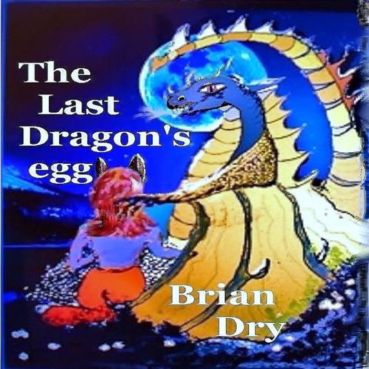 Last Dragon's egg, The