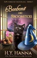 Bonbons and Broomsticks: Bewitched By Chocolate Mysteries - Book 5