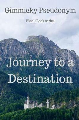 Journey to a Destination - Gimmicky Pseudonym - cover