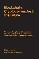 Blockchain, Cryptocurrencies & The Future - Brian McNicol,Muthu Pannirselvam - cover