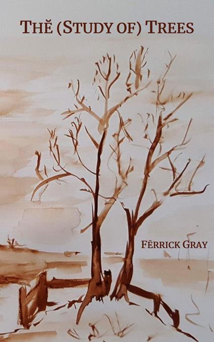 The (Study of) Trees - Ferrick Gray - ebook