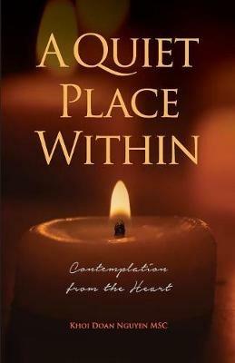 A Quiet Place Within: Contemplation from the Heart - Khoi Doan Nguyen - cover
