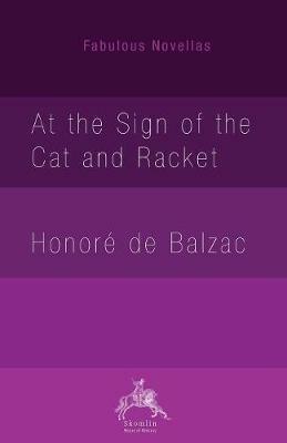 At the Sign of the Cat and Racket - Honore De Balzac - cover