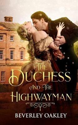 The Duchess and the Highwayman - Beverley Oakley - cover