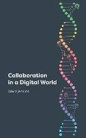 Collaboration in a Digital World - David Jenkins - cover