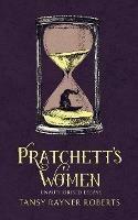 Pratchett's Women: Unauthorised Essays on Female Characters of the Discworld - Tansy Rayner Roberts - cover