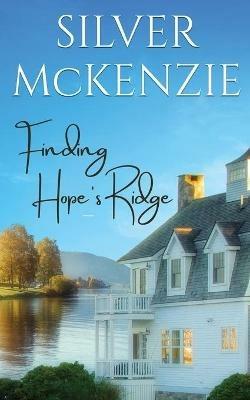 Finding Hope's Ridge: A Sweet Small Town Romance - Silver McKenzie - cover