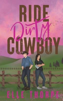 Ride Dirty, Cowboy - Elle Thorpe - cover