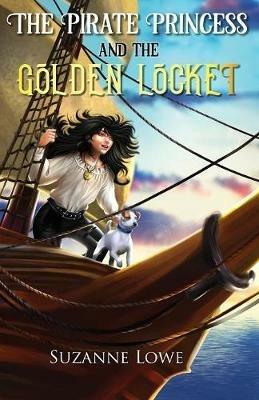 The Pirate Princess and the Golden Locket - Suzanne Lowe - cover