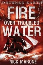 Fire Over Troubled Water