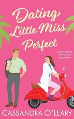 Dating Little Miss Perfect: A steamy, rivals to lovers romcom with a spark of science!