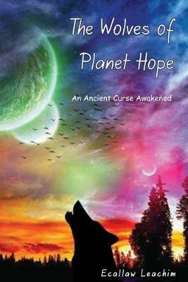 The Wolves of Planet Hope - Ecallaw Leachim - cover