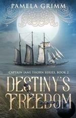 Destiny's Freedom: Captain Jane Thorn Series: Book 2