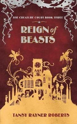 Reign of Beasts - Tansy Rayner Roberts - cover