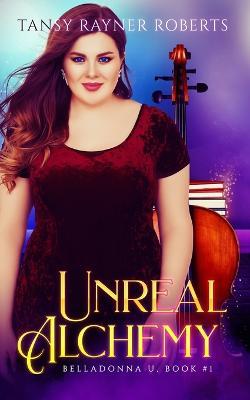 Unreal Alchemy - Tansy Rayner Roberts - cover