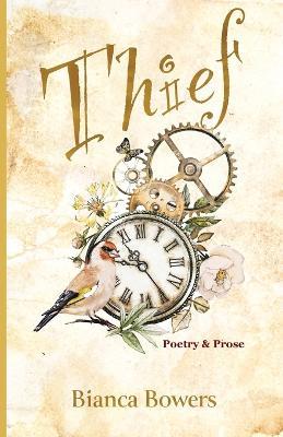 Thief: Poetry and Prose - Bianca Bowers - cover