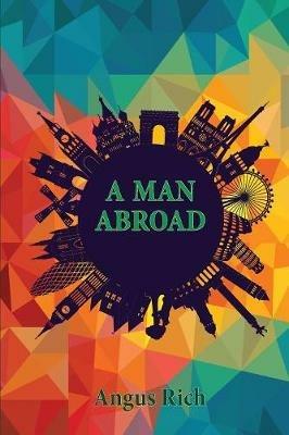 A Man Abroad - Angus Rich - cover