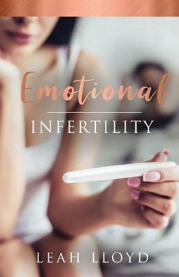 Emotional Infertility - Leah Lloyd - cover