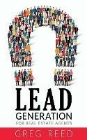Lead Generation For Real Estate Agents - Greg Reed - cover