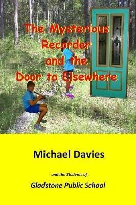 The Mysterious Recorder and the Door to Elsewhere - Michael Davies - cover