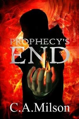 Prophecy's End - C A Milson - cover