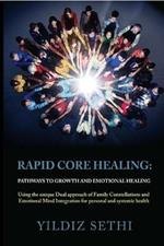 Rapid Core Healing: Pathways to Growth and Emotional Healing