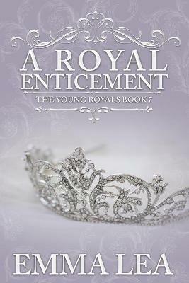 A Royal Enticement: A Sweet Royal Romance - Emma Lea - cover