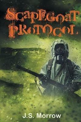 Scapegoat Protocol - J S Morrow - cover