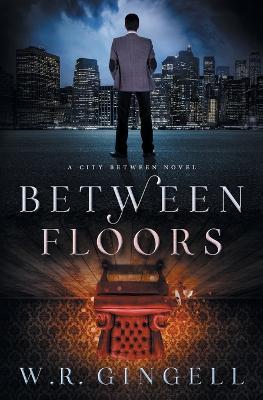 Between Floors - W R Gingell - cover