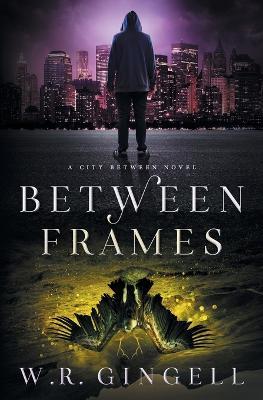 Between Frames - W R Gingell - cover