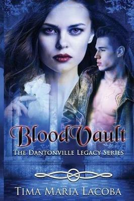 BloodVault: The Dantonville Legacy Series - Tima Maria Lacoba - cover