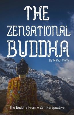 The Zensational Buddha: The Buddha from a Zen Perspective - cover